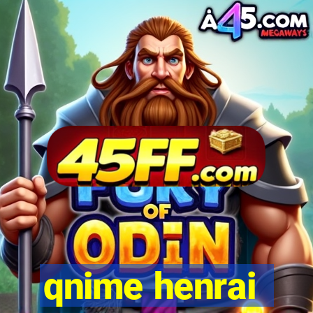 qnime henrai